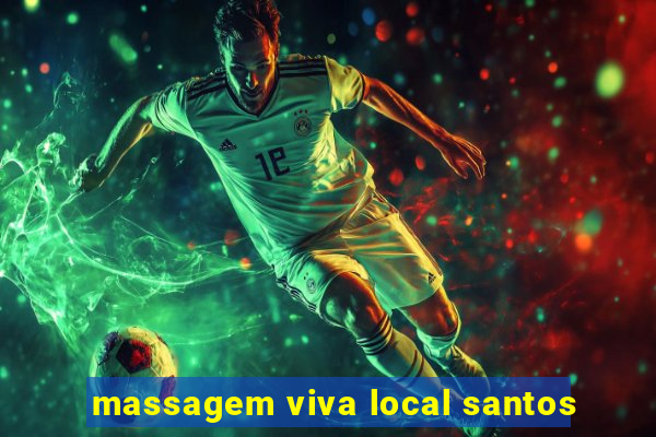 massagem viva local santos